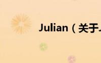 Julian（关于Julian的简介）