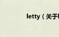 letty（关于letty的简介）