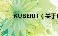 KUBERIT（关于KUBERIT的简介）