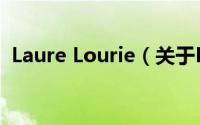 Laure Lourie（关于Laure Lourie的简介）