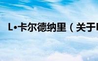 L·卡尔德纳里（关于L·卡尔德纳里的简介）