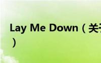 Lay Me Down（关于Lay Me Down的简介）
