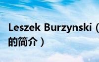 Leszek Burzynski（关于Leszek Burzynski的简介）