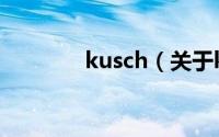 kusch（关于kusch的简介）