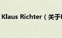 Klaus Richter（关于Klaus Richter的简介）