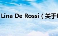 Lina De Rossi（关于Lina De Rossi的简介）