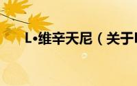 L·维辛天尼（关于L·维辛天尼的简介）