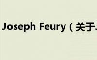 Joseph Feury（关于Joseph Feury的简介）