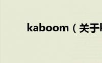kaboom（关于kaboom的简介）