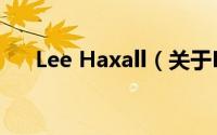 Lee Haxall（关于Lee Haxall的简介）