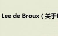 Lee de Broux（关于Lee de Broux的简介）