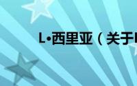 L·西里亚（关于L·西里亚的简介）