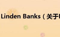 Linden Banks（关于Linden Banks的简介）