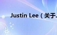 Justin Lee（关于Justin Lee的简介）