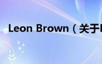 Leon Brown（关于Leon Brown的简介）