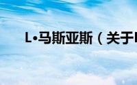 L·马斯亚斯（关于L·马斯亚斯的简介）