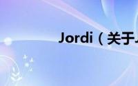 Jordi（关于Jordi的简介）