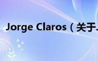 Jorge Claros（关于Jorge Claros的简介）
