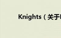 Knights（关于Knights的简介）