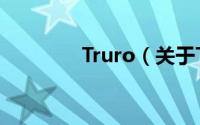 Truro（关于Truro的简介）