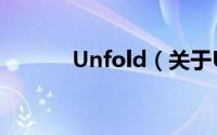 Unfold（关于Unfold的简介）