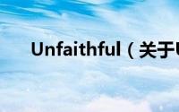 Unfaithful（关于Unfaithful的简介）