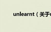 unlearnt（关于unlearnt的简介）