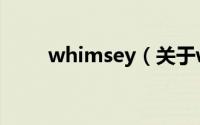 whimsey（关于whimsey的简介）