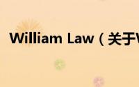 William Law（关于William Law的简介）
