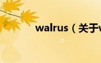 walrus（关于walrus的简介）