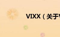 VIXX（关于VIXX的简介）