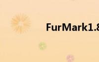 FurMark1.8.0released