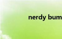 nerdy bumps（nerdy）