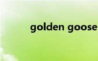 golden goose（golden sun）