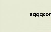 aqqqcom007解冻