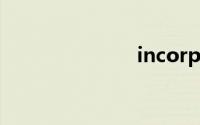 incorporated