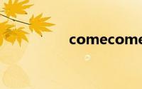 comecome开头的歌曲